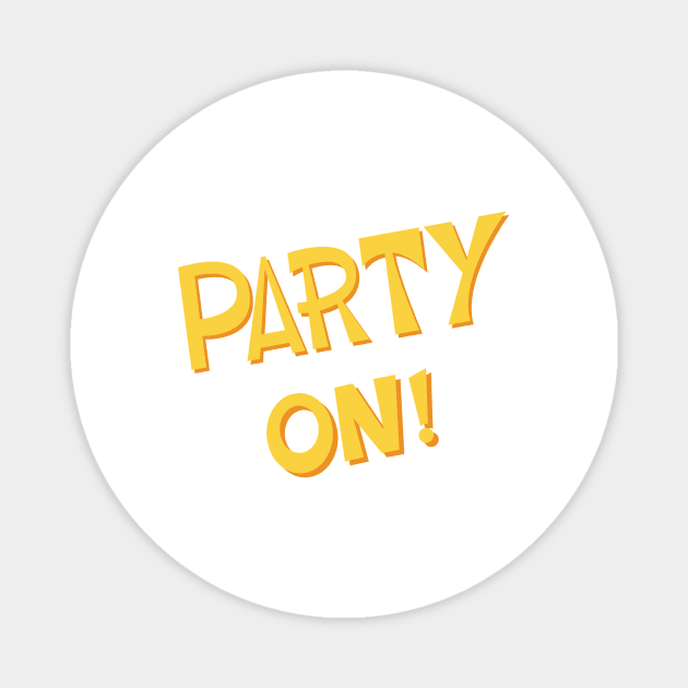 Party On! Magnet by SWON Design